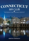 Connecticut 169 Club: Your Passport & Guide to Exploring Connecticut By Martin Podskoch Cover Image