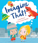 Imagine That! By Tom Burlison, Sara Sanchez (Illustrator) Cover Image