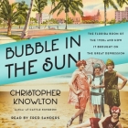 Bubble in the Sun: The Florida Boom of the 1920s and How It Brought on the Great Depression Cover Image