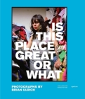 Brian Ulrich: Is This Place Great or What By Brian Ulrich (Photographer), Juliet B. Schor (Text by (Art/Photo Books)) Cover Image