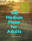 100 Medium Maze for Adults By Tansen Publisher Cover Image