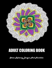 Adult Coloring Book: Stress Relieving Designs And Mandalas: Coloring Book For Adults By Mittu Creatives Cover Image