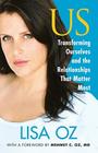 US: Transforming Ourselves and the Relationships that Matter Most By Lisa Oz Cover Image