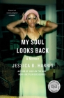 My Soul Looks Back: A Memoir By Jessica B. Harris Cover Image
