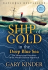 Ship of Gold in the Deep Blue Sea: The History and Discovery of the World's Richest Shipwreck By Gary Kinder Cover Image