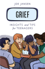 Grief: Insights and Tips for Teenagers Cover Image