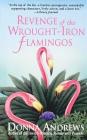 Revenge of the Wrought-Iron Flamingos (Meg Langslow Mysteries #3) Cover Image