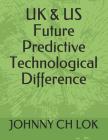 UK & US Future Predictive Technological Difference Cover Image