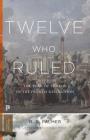 Twelve Who Ruled: The Year of Terror in the French Revolution (Princeton Classics #99) By R. R. Palmer, Isser Woloch (Foreword by) Cover Image