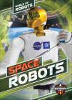 Space Robots (World of Robots) By Elizabeth Noll Cover Image