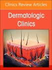 Neutrophilic Dermatoses, an Issue of Dermatologic Clinics: Volume 42-2 (Clinics: Dermatology #42) Cover Image