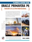 Planning and Control Using Oracle Primavera P6 Versions 8 to 22 PPM Professional By Paul E. Harris Cover Image