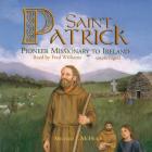 Saint Patrick Lib/E: Pioneer Missionary to Ireland By Michael J. McHugh, Fred Williams (Read by) Cover Image
