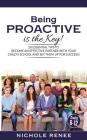 Being Proactive is the Key!: 20 Essential Tips to Become An Effective Partner With Your Child's School and Set Them Up For Success By Nichole Renee Cover Image