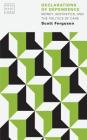 Declarations of Dependence: Money, Aesthetics, and the Politics of Care (Provocations) By Scott Ferguson Cover Image