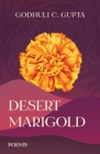 Desert Marigold By Godhuli C. Gupta Cover Image