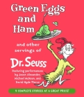 Green Eggs and Ham and Other Servings of Dr. Seuss By Dr. Seuss, Jason Alexander (Read by), David Hyde Pierce (Read by), Michael McKean (Read by) Cover Image