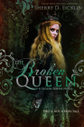 The Broken Queen (Stolen Empire #6) By Sherry D. Ficklin Cover Image