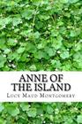 Anne of the Island By Lucy Maud Montgomery Cover Image