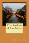 The Analects of Confucius By Confucius Cover Image