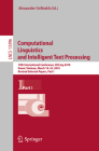 Computational Linguistics and Intelligent Text Processing: 19th International Conference, Cicling 2018, Hanoi, Vietnam, March 18-24, 2018, Revised Sel (Lecture Notes in Computer Science #1339) Cover Image