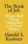 The Book of Job: When Bad Things Happened to a Good Person (Jewish Encounters Series) By Harold S. Kushner Cover Image