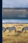 Racing Calendar By Robert J. Hunter, Turf Club (Dublin (Created by), Ireland) Cover Image