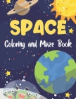 Space Coloring and Maze Book: Simple Activity Book for Kids (Planets, Stars, Rocket, Astronauts) By Smart Kids Planet Cover Image