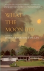What the Moon Did By Jessica Barksdale Inclán Cover Image