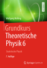 Grundkurs Theoretische Physik 6: Statistische Physik (Springer-Lehrbuch) Cover Image