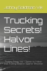Trucking Secrets! Halvor Lines!: Expose on Halvor Lines Trucking based in Superior Wisconsin USDOT 75250 Cover Image