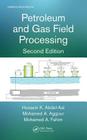Petroleum and Gas Field Processing (Chemical Industries) By Hussein K. Abdel-Aal, Mohamed A. Aggour, Mohamed A. Fahim Cover Image