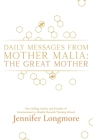 Daily Messages from Mother Malia: The Great Mother Cover Image