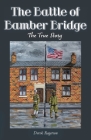The Battle of Bamber Bridge: The True Story By Derek Rogerson, Vivienne Ainslie (Prepared by) Cover Image