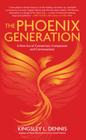 The Phoenix Generation: A New Era of Connection, Compassion, and Consciousness Cover Image