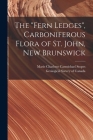 The Fern Ledges, Carboniferous Flora of St. John, New Brunswick [microform] By Marie Charlotte Carmichael 1. Stopes (Created by), Geological Survey of Canada (Created by) Cover Image