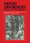 Mood Disorders: Toward a New Psychobiology (Critical Issues in Psychiatry) By Peter C. Whybrow, Hagop S. Akiskal, William T. McKinney Jr Cover Image