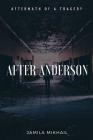 After Anderson: Aftermath of a Tragedy By Jamila Mikhail Cover Image