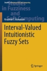 Interval-Valued Intuitionistic Fuzzy Sets (Studies in Fuzziness and Soft Computing #388) Cover Image
