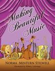 Making Beautiful Music By Norma Minturn Stilwell, Tiffany Lagrange (Illustrator) Cover Image