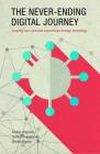 The Never-Ending Digital Journey: Creating New Consumer Experiences Through Technology By Andres Angelani, Guibert Englebienne, Martin Migoya Cover Image