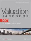 2017 Valuation Handbook - U.S. Industry Cost of Capital (Wiley Finance) By Roger J. Grabowski, Carla Nunes, James P. Harrington Cover Image