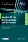 Wireless Mobile Communication and Healthcare: Third International Conference, Mobihealth 2012, Paris, France, November 21-23, 2012, Revised Selected P (Lecture Notes of the Institute for Computer Sciences #61) Cover Image