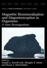 Magnetite Biomineralization and Magnetoreception in Organisms: A New Biomagnetism (Topics in Geobiology #5) By Joseph L. Kirschvink (Editor), Douglas S. Jones (Editor), Bruce J. Macfadden (Editor) Cover Image