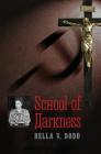 School of Darkness By Bella V. Dodd Cover Image