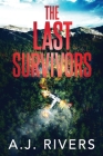 The Last Survivors By A. J. Rivers Cover Image
