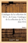 Catalogue de Tableaux Par, Ou Attribués À David, Drouais, Géricault de la Collection de M. G.: Catalogue de Tableaux de la Collection de M. X. Partie Cover Image
