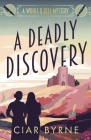 A Deadly Discovery: The Woolf & Bell Mysteries Book 1 By Ciar Byrne Cover Image