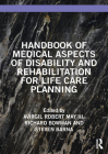 Handbook of Medical Aspects of Disability and Rehabilitation for Life Care Planning By Virgil May III (Editor), Richard Bowman (Editor), Steven Barna (Editor) Cover Image