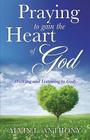 PRAYING to gain the Heart Of God By Alvin L. Anthony Cover Image
